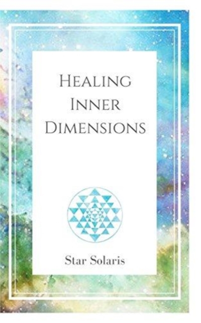 Healing Inner Dimensions : Synchronicity Led You Here, Paperback / softback Book