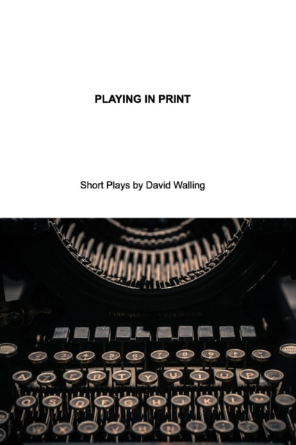 Playing in Print : Short Plays, Paperback / softback Book