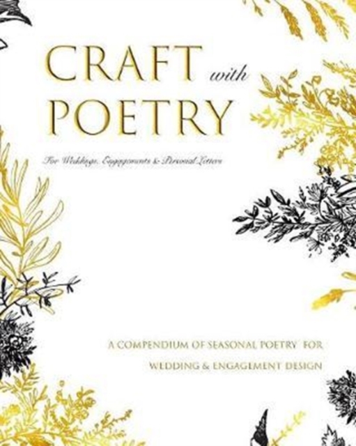CRAFT WITH POETRY - For Weddings, Engagements & Personal Letters : Wedding & Engagement Ideas Utilizing the Written Word, Paperback / softback Book