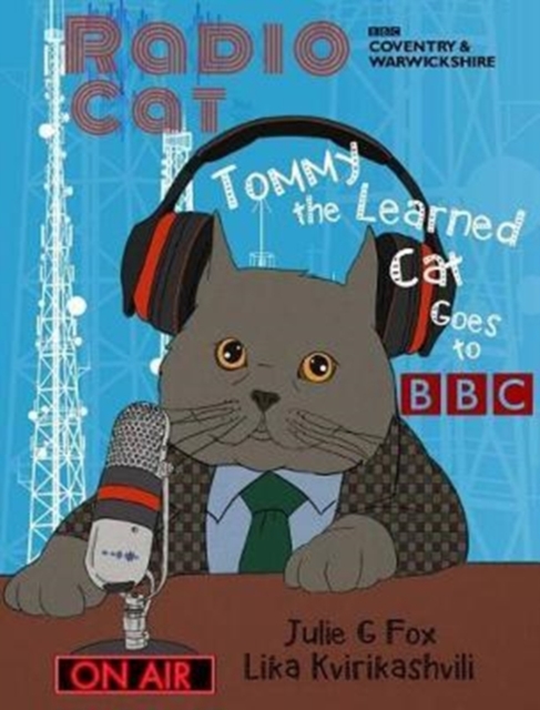 Radio Cat : Tommy the Learned Cat Goes to BBC, Hardback Book