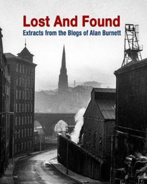 Lost And Found : More Extracts From The Blogs Of Alan Burnett, Paperback / softback Book