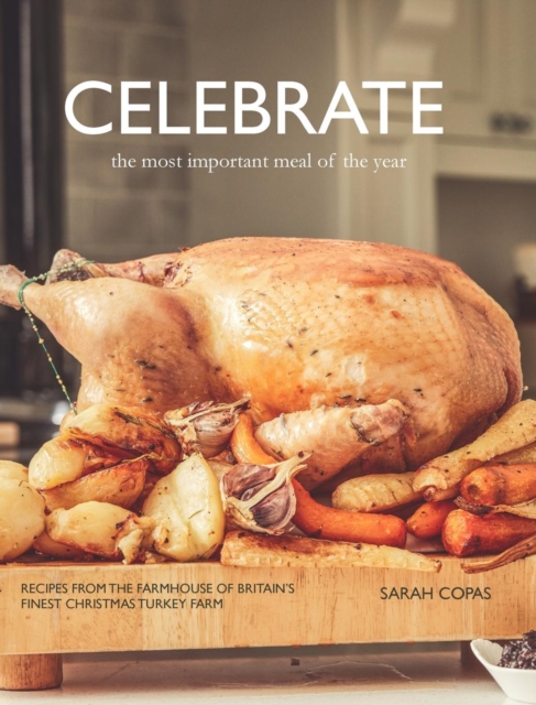 Celebrate : The Most Important Meal of the Year, Hardback Book