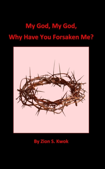 My God, My God, Why Have You Forsaken Me?, Paperback / softback Book