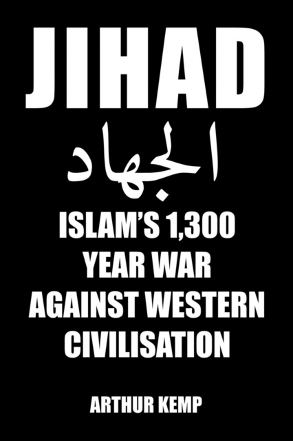 Jihad : Islam's 1,300 Year War against Western Civilisation, Paperback / softback Book