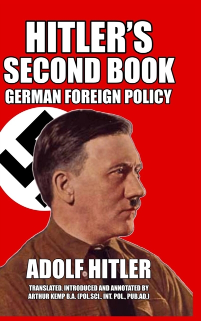 Hitler's Second Book : German Foreign Policy, Hardback Book