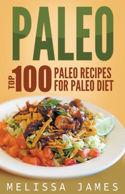 Paleo : Top 100 Paleo Recipes For Paleo Diet, Paperback / softback Book