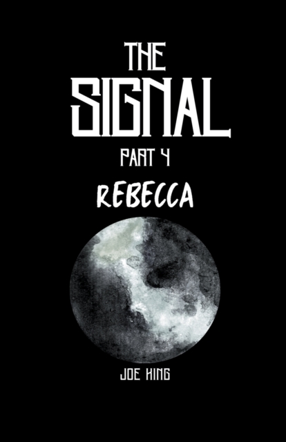 The Signal. Part 4, Rebecca., Paperback / softback Book
