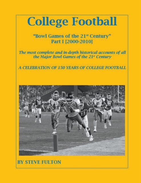 College Football Bowl Games of the 21st Century - Part I {2000-2010}, Paperback / softback Book