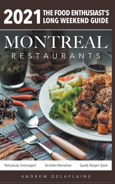 2021 Montreal Restaurants - The Food Enthusiast's Long Weekend Guide, Paperback / softback Book