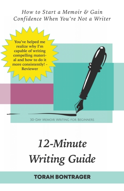12-Minute Writing Guide - How to Start a Memoir & Gain Confidence When You're Not a Writer : 30-Day Memoir Writing for Beginners, Paperback / softback Book