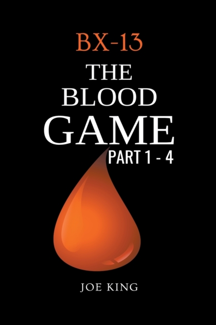 Bx-13 : The Blood Game. Part 1-4., Paperback / softback Book