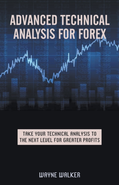Advanced Technical Analysis For Forex, Paperback / softback Book