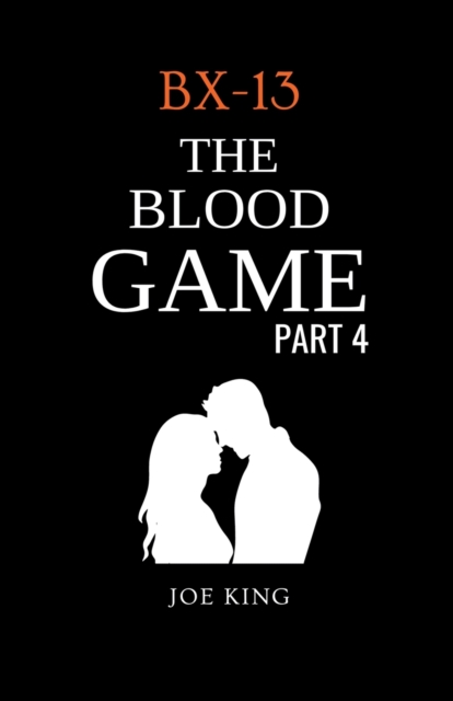Bx-13 : The Blood Game. Part 4., Paperback / softback Book