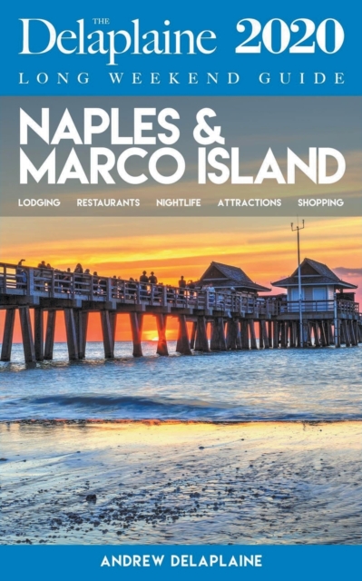 Naples & Marco Island - The Delaplaine 2020 Long Weekend Guide, Paperback / softback Book