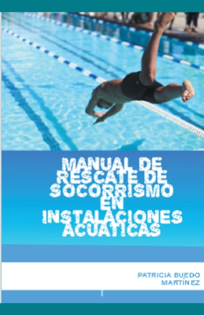 Manual de rescate de socorrismo en instalaciones acuaticas, Paperback / softback Book