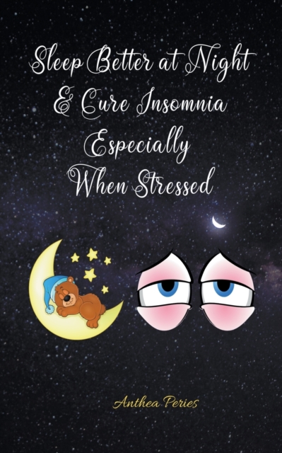 Sleep Better at Night and Cure Insomnia Especially When Stressed, Paperback / softback Book