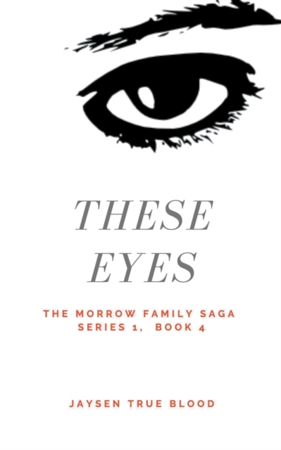 The Morrow Family Saga, Series 1 : 1950s, Book 4: These Eyes, Paperback / softback Book