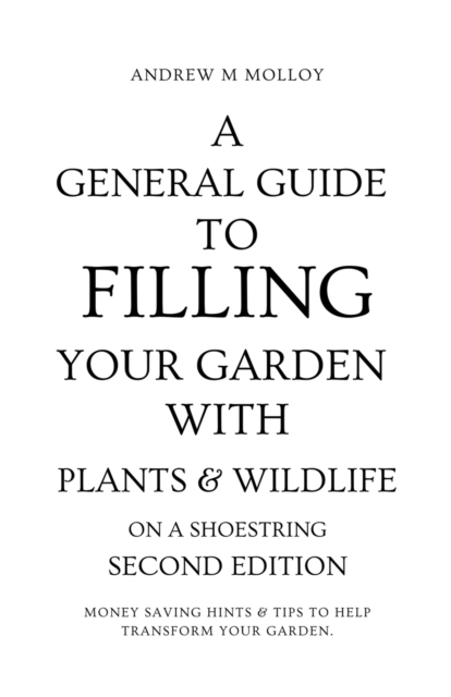 A General Guide to Filling Your Garden With Plants & Wildlife on a Shoestring, Paperback / softback Book
