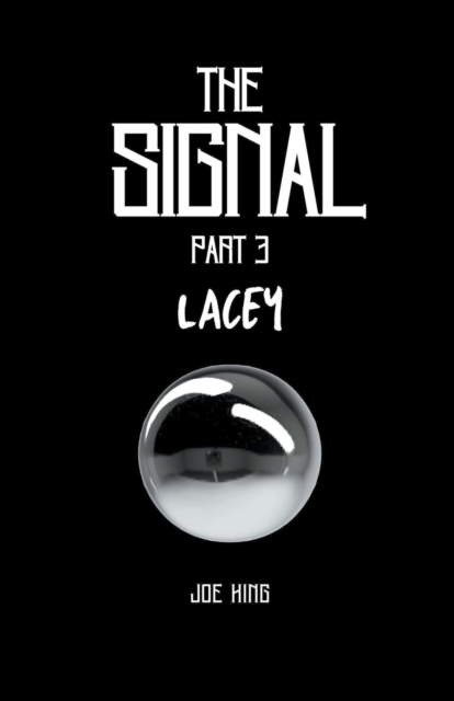 The Signal. Part 3, Lacey., Paperback / softback Book