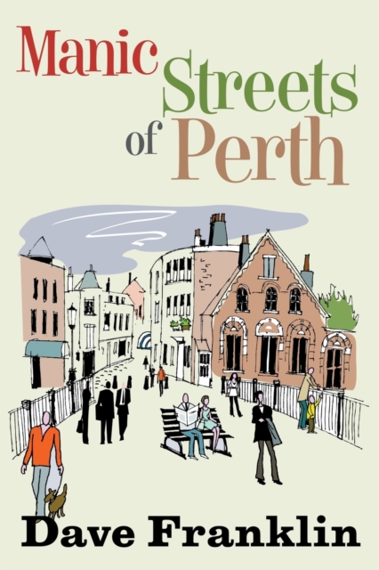Manic Streets of Perth, Paperback / softback Book
