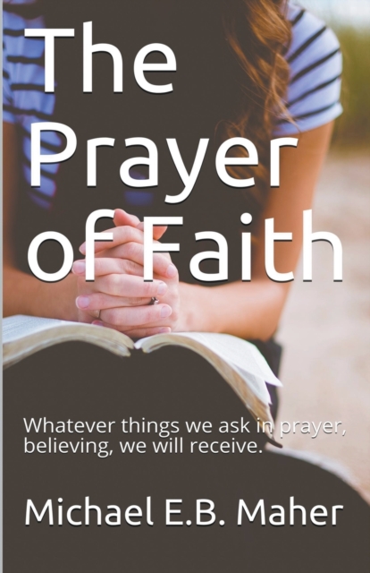 The Prayer of Faith, Paperback / softback Book