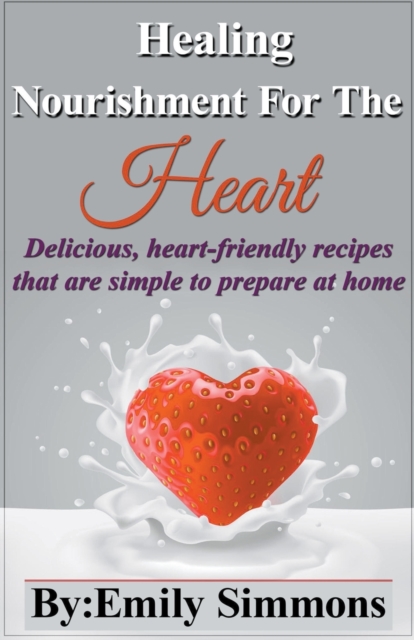 Healing Nourishment for The Heart, Paperback / softback Book