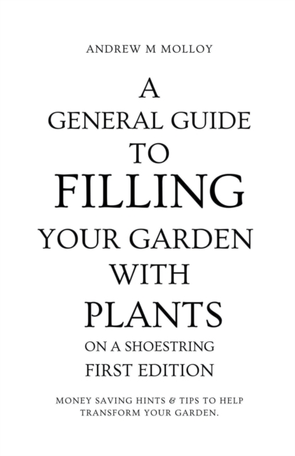 A General Guide to Filling Your Garden With Plants on a Shoestring, Paperback / softback Book