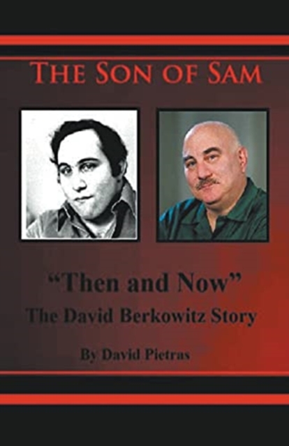 The Son of Sam Then and Now The David Berkowitz Story, Paperback / softback Book