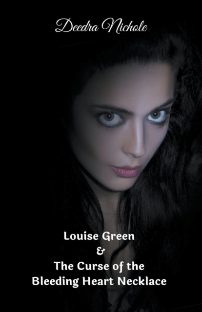 Louise Green & The Curse of the Bleeding Heart Necklace, Paperback / softback Book