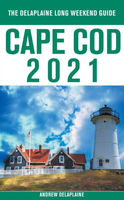 Cape Cod - The Delaplaine 2021 Long Weekend Guide, Paperback / softback Book