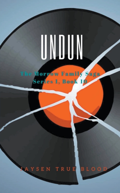 Undun : The Morrow Family Saga, Series 1 Book 10, Paperback / softback Book