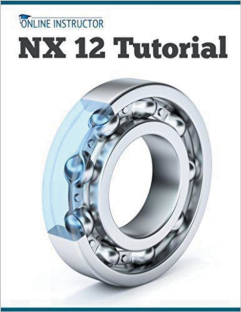 NX 12 Tutorial, Paperback / softback Book