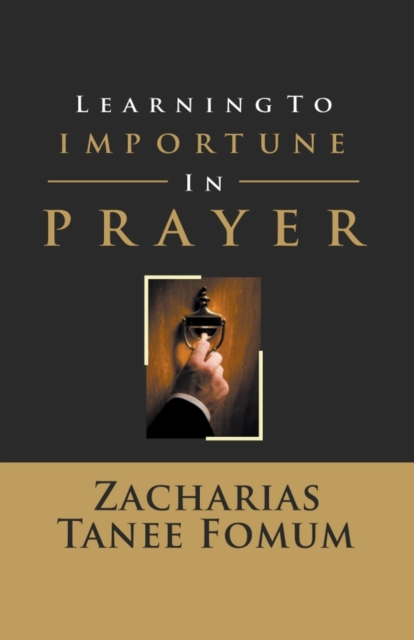Learning to Importune in Prayer, Paperback / softback Book