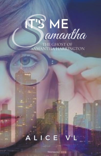 It's Me, Samantha - The Ghost Of Samantha Harrington, Paperback / softback Book