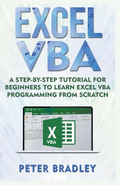 Excel VBA : A Step-By-Step Tutorial For Beginners To Learn Excel VBA Programming From Scratch, Paperback / softback Book