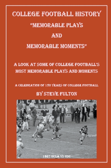 College Football Memorable Plays and Memorable Moments, Paperback / softback Book