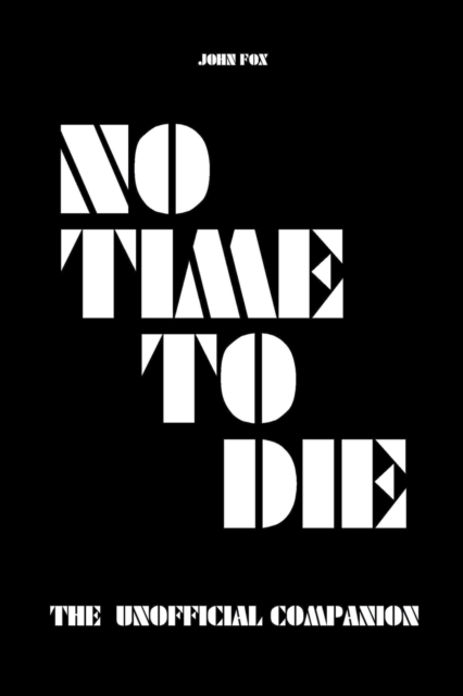 No Time to Die - The Unofficial Companion, Paperback / softback Book