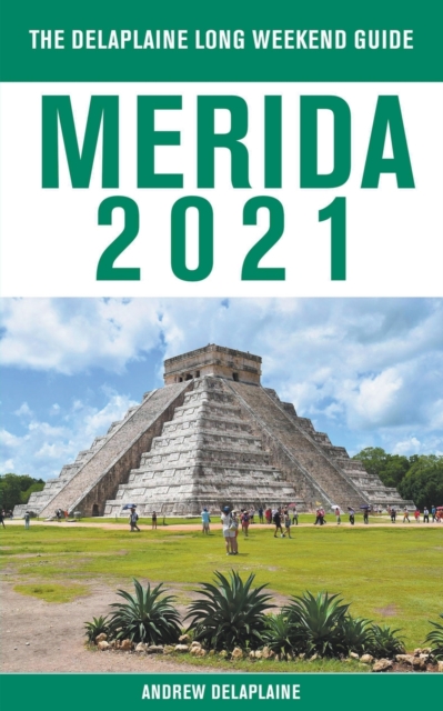Merida - The Delaplaine 2021 Long Weekend Guide, Paperback / softback Book
