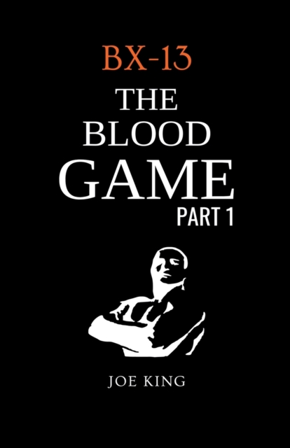 Bx-13 : The Blood Game. Part 1., Paperback / softback Book