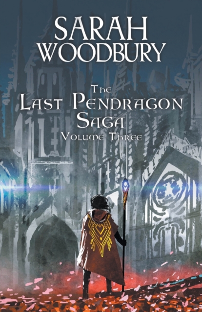 The Last Pendragon Saga Volume 3, Paperback / softback Book
