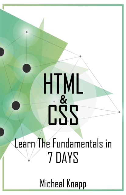 HTML & CSS : Learn the Fundaments in 7 Days, Paperback / softback Book