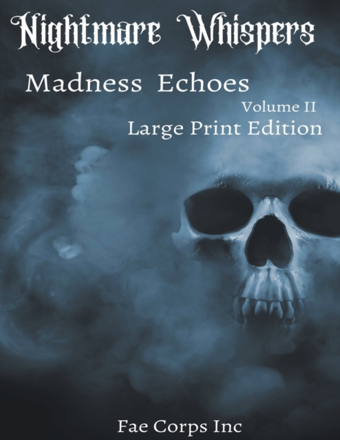 Nightmare Whispers : Madness Echoes (Large Print Edition), Paperback / softback Book