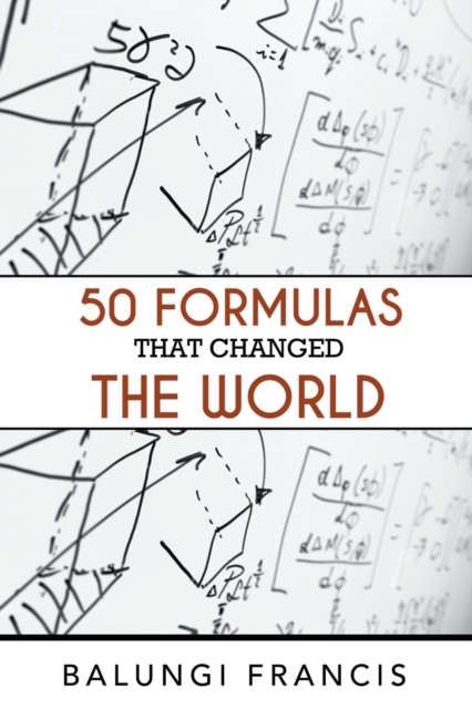 Fifty Formulas that Changed the World, Paperback / softback Book