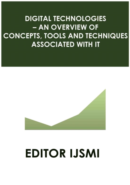 Digital Technologies - an Overview of Concepts, Tools and Techniques Associated with it, EPUB eBook
