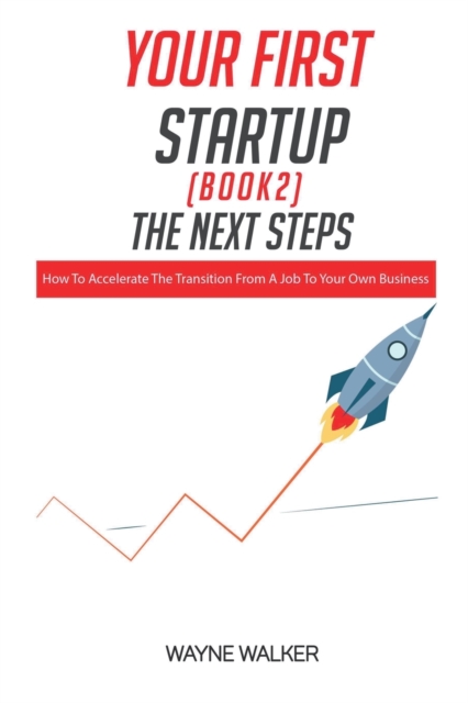 Your First Startup (Book 2) : The Next Steps, Paperback / softback Book