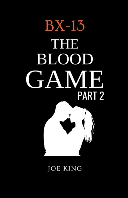 Bx-13 : The Blood Game. Part 2., Paperback / softback Book