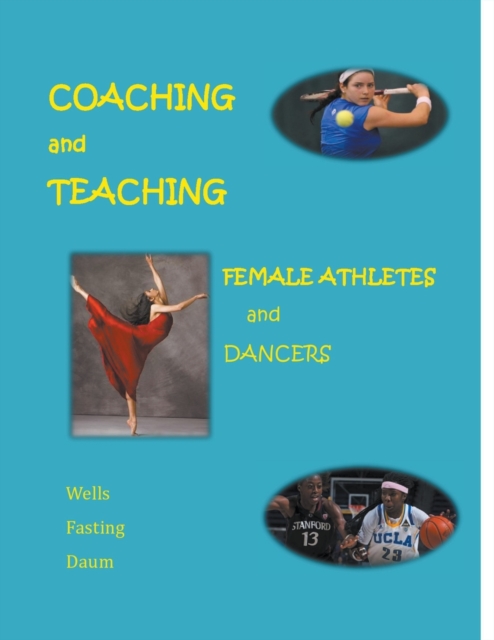 Coaching and Teaching Female Athletes and Dancers, Paperback / softback Book