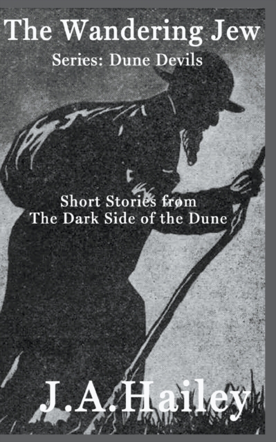 The Wandering Jew, Short stories from The Dark Side of the Dune, Paperback / softback Book