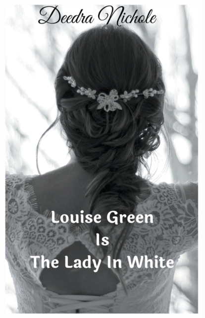 Louise Green Is The Lady In White, Paperback / softback Book