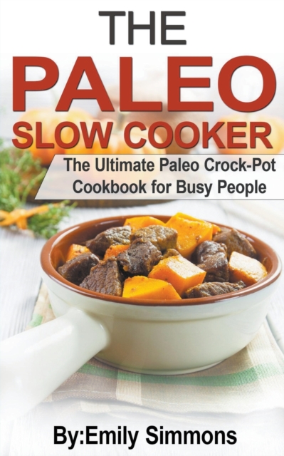The Paleo Slow Cooker, Paperback / softback Book